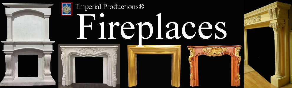 Imperial Productions Fireplace mantels